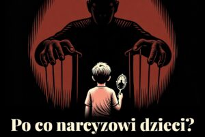 Po co narcyzowi dzieci ?